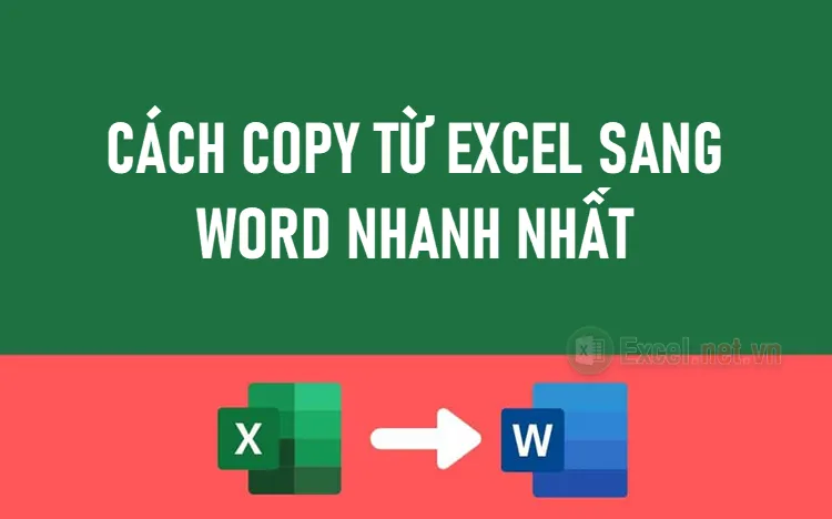 Cách copy từ Excel sang Word nhanh nhất