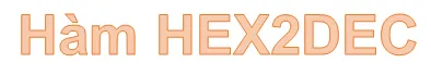 Hàm HEX2DEC